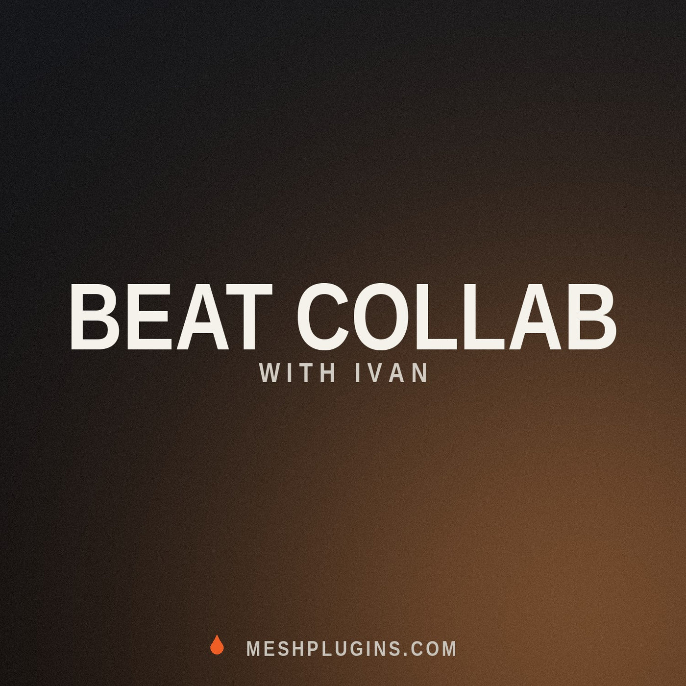 Beat collab with Ivan — MeshPlugins