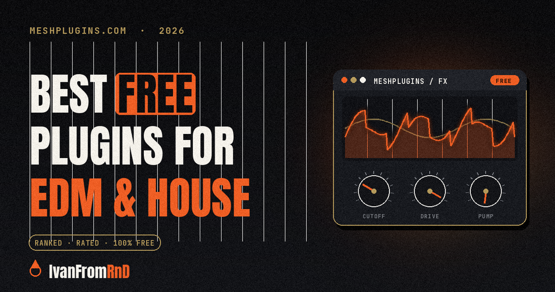 Best free plugins for EDM and house 2026 — IvanFromRnD, Meshplugins.com