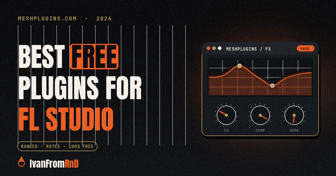 Best free plugins for FL Studio 2026 — IvanFromRnD, Meshplugins.com