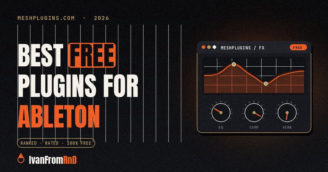 Best free plugins for Ableton Live 2026 — IvanFromRnD, Meshplugins.com