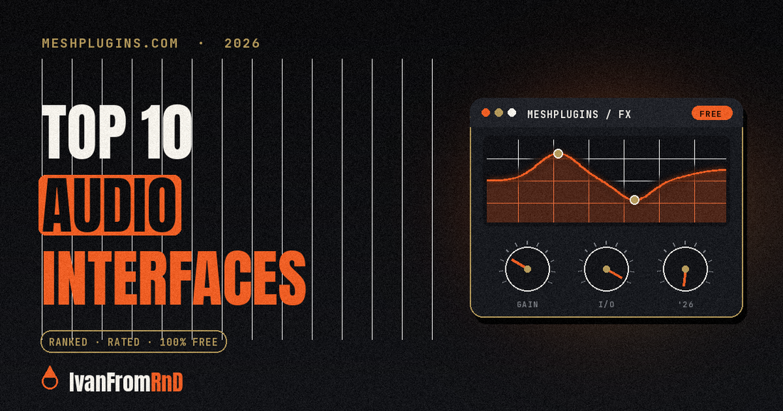 Best audio interfaces 2026 ranked - Meshplugins.com