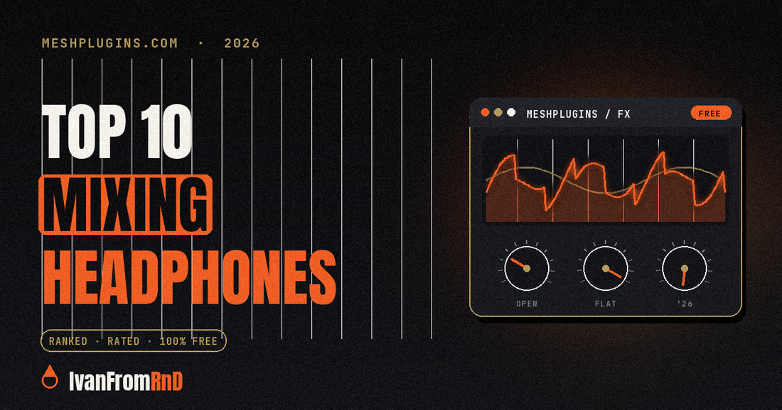 Best headphones for mixing 2026 ranked - Meshplugins.com