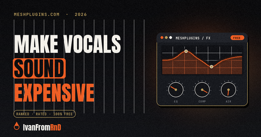Make your vocals sound professional — IvanFromRnD, Meshplugins.com