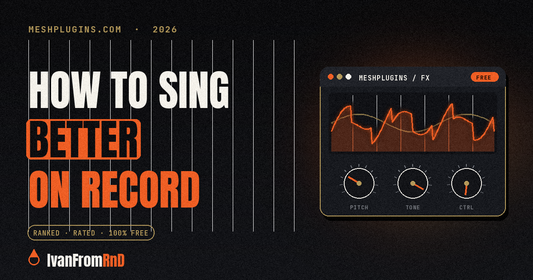 How to sing better on recordings — IvanFromRnD, Meshplugins.com