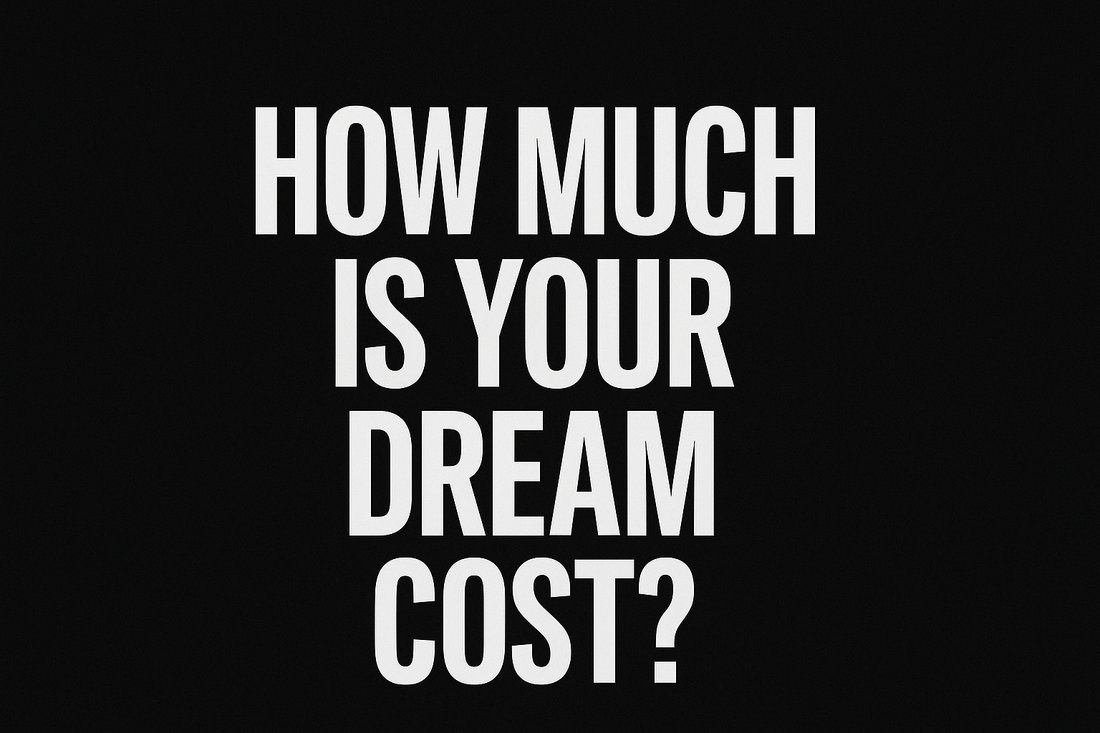 How Much Does Your Dream Cost?