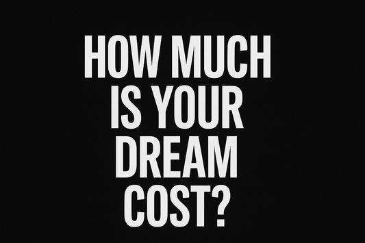How Much Does Your Dream Cost?