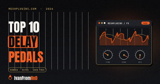 Best delay pedals 2026 - Meshplugins.com