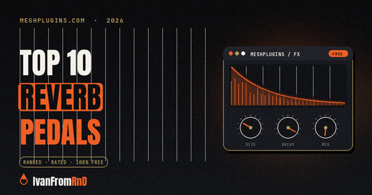 Best reverb pedals 2026 - Meshplugins.com