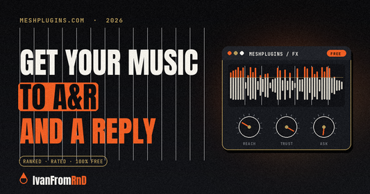 How to get your music to A&Rs — IvanFromRnD, Meshplugins.com