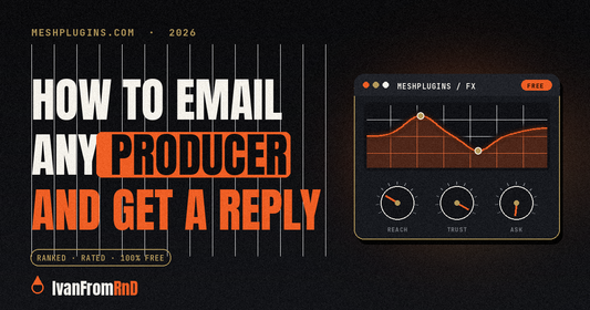 How to email a music producer — IvanFromRnD, Meshplugins.com