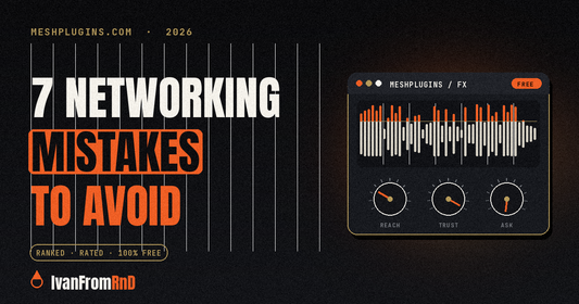 Music networking mistakes — IvanFromRnD, Meshplugins.com
