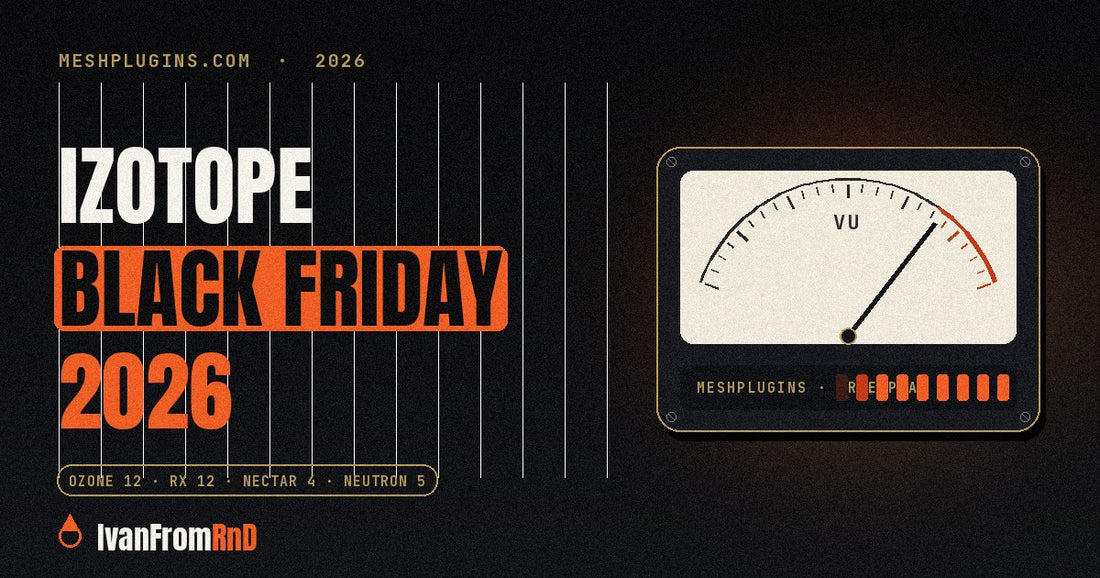 iZotope Black Friday 2026: Ozone 12, RX 12, Nectar 4 and Neutron 5