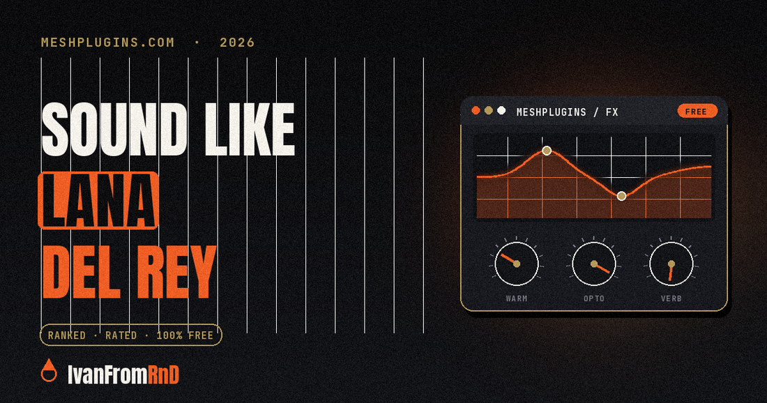 How to sound like Lana Del Rey vocal chain - IvanFromRnD, Meshplugins.com