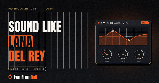 How to sound like Lana Del Rey vocal chain - IvanFromRnD, Meshplugins.com