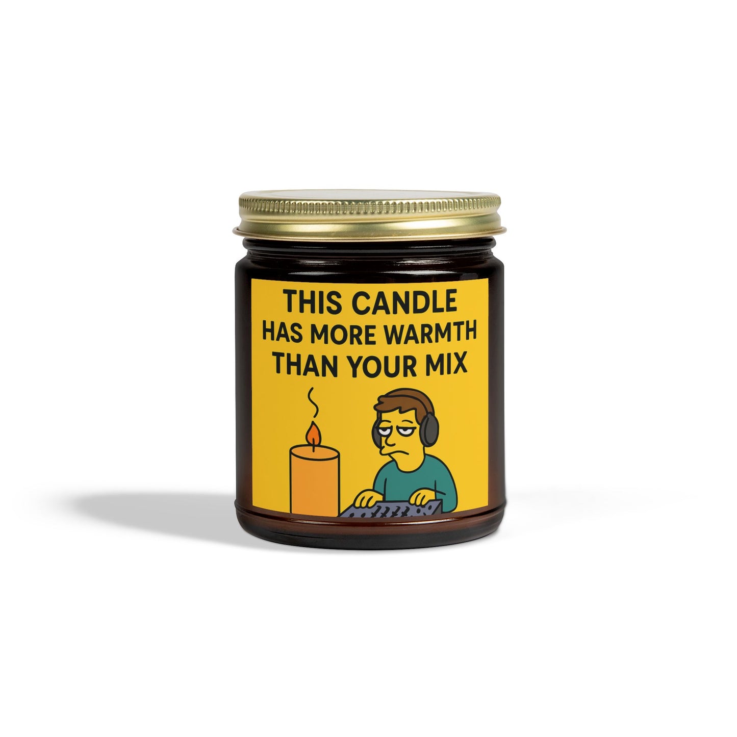 “This Candle Has More Warmth Than Your Mix” – Scented Candle