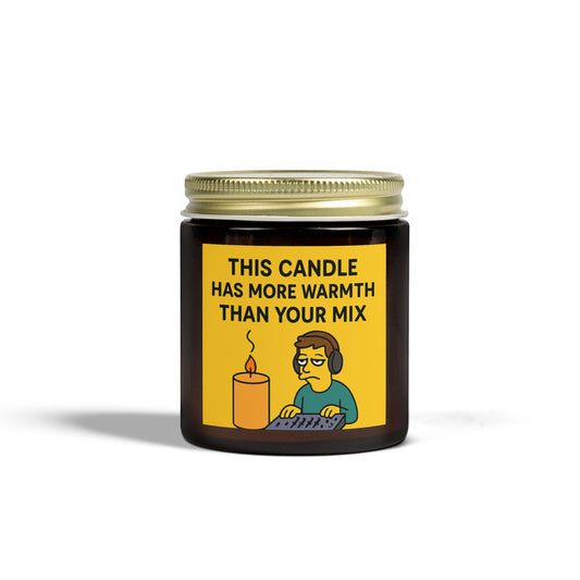 “This Candle Has More Warmth Than Your Mix” – Scented Candle