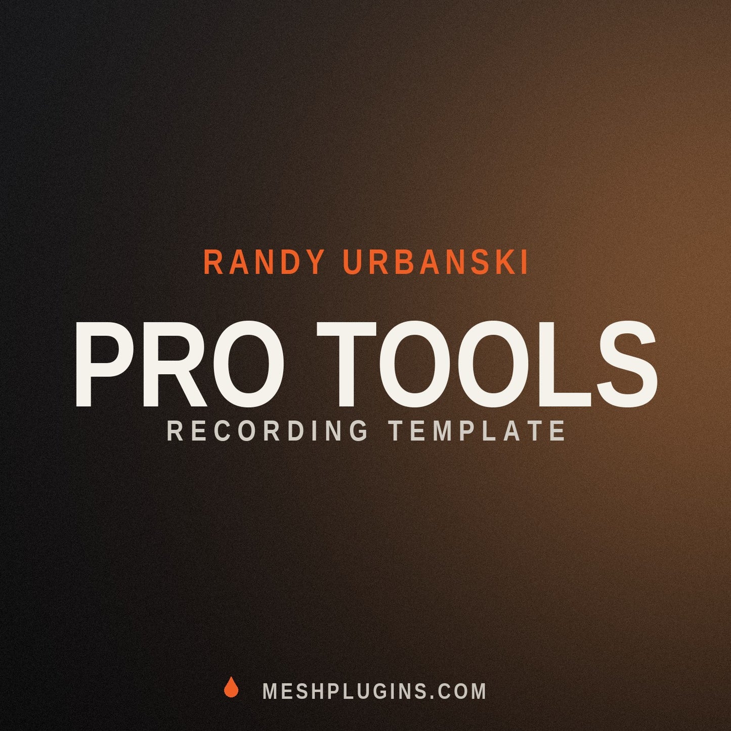 Pro Tools recording template by Randy Urbanski — MeshPlugins